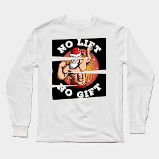 No Lift No Gift Long Sleeve T-Shirt